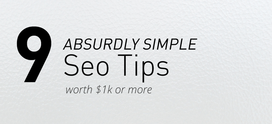 9 Killer SEO Tips and Tricks Worth $1K or More